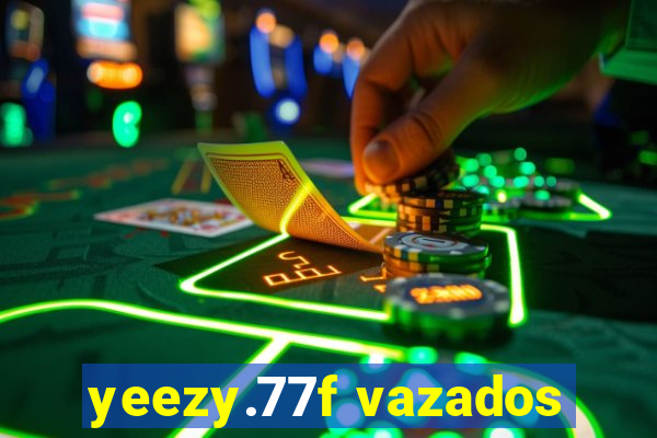 yeezy.77f vazados